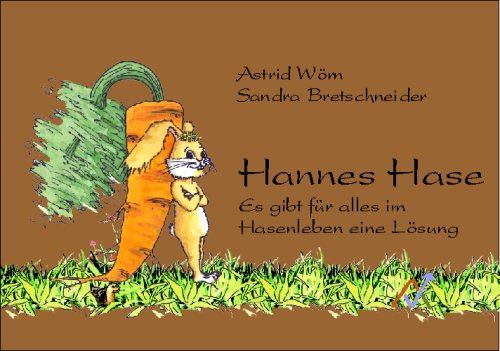 aha! Allergiezentrum Schweiz - Büchertipps - Hannes Hase - Es gibt für alles im Leben eine Hasenlösung – auch für Häschen mit einer Möhrenallergie