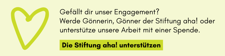 Die Stiftung aha! unterstützen