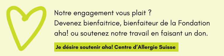 Je désire soutenir aha! Centre d’Allergie Suisse 